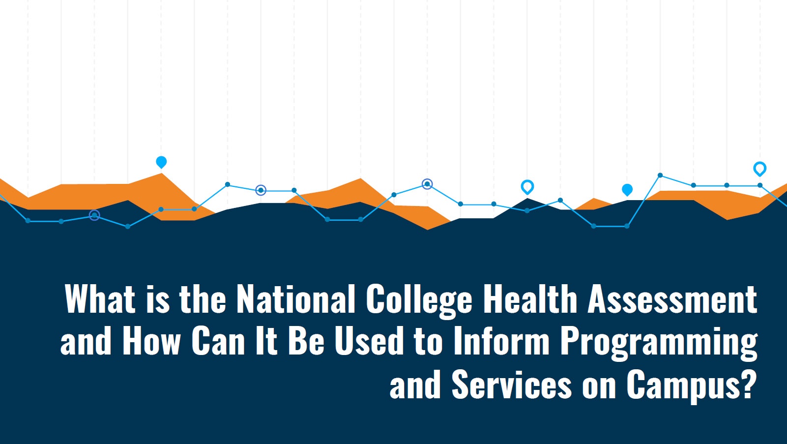 The National College Health Assessment Title Slide